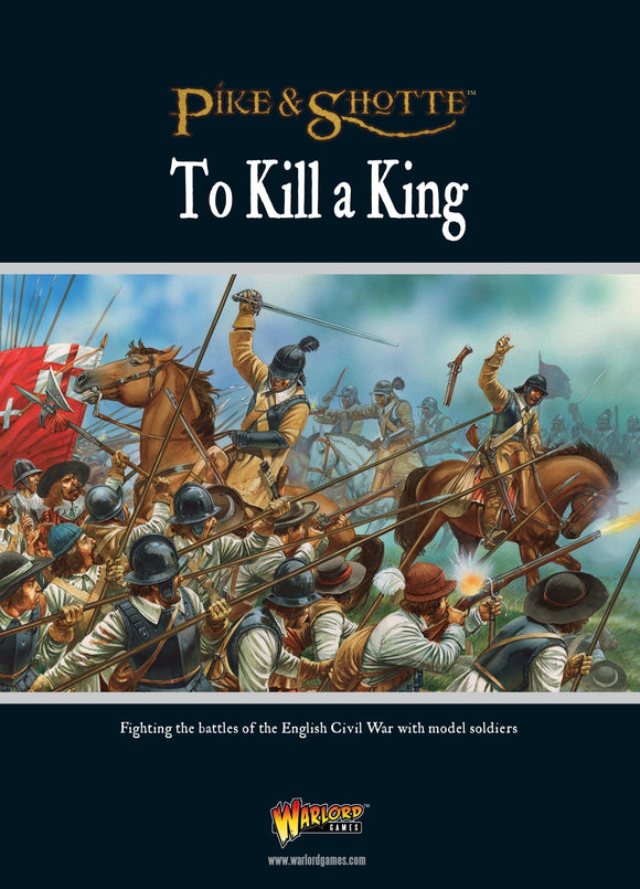 Pike & Shotte To Kill A King English Civil War Supplement Book