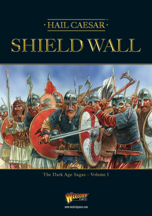 Hail Caesar  Shield Wall - The Dark Age Sagas Volume I