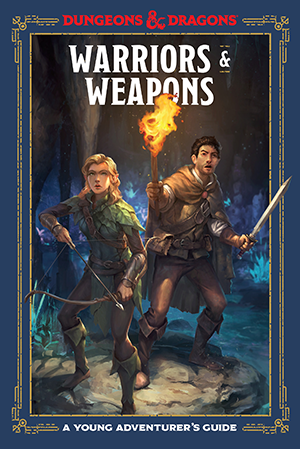 Dungeons & Dragons Young Adventurer's Guides: Warriors and Weapons